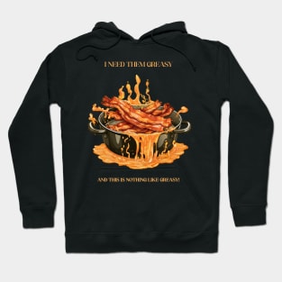 I need them greasy and this is nothing like greasy! - The greasy strangler Hoodie